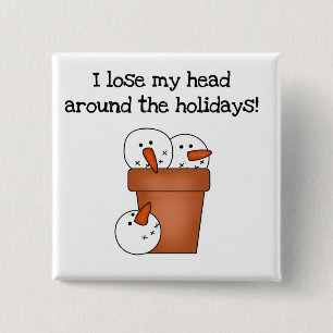 Lose My Head Holiday Tshirts and Gifts 15 Cm Square Badge
