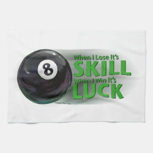 Lose Skill Win Luck 8 Ball Tea Towel
