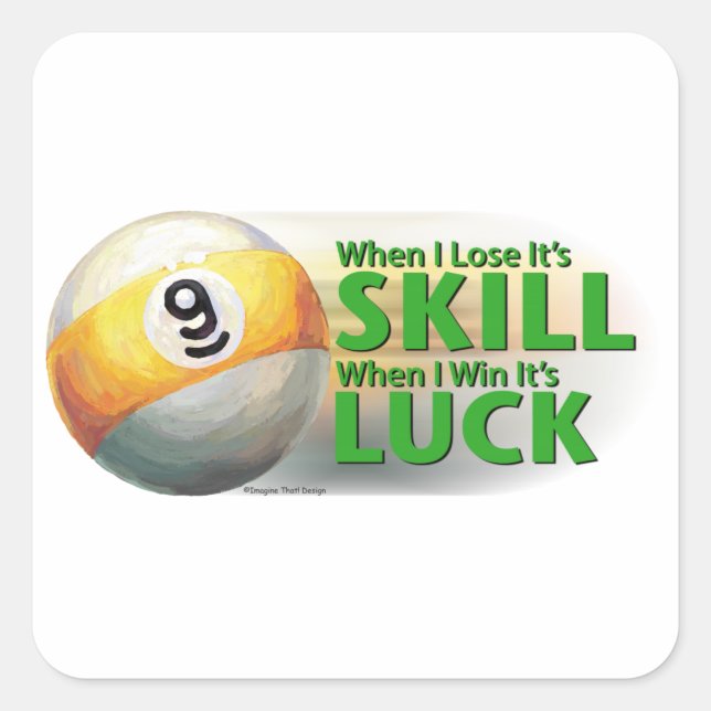 Lose Skill Win Luck 9 Ball Square Sticker (Front)