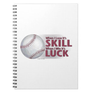 Lose Skill Win Luck Baseball Notebook