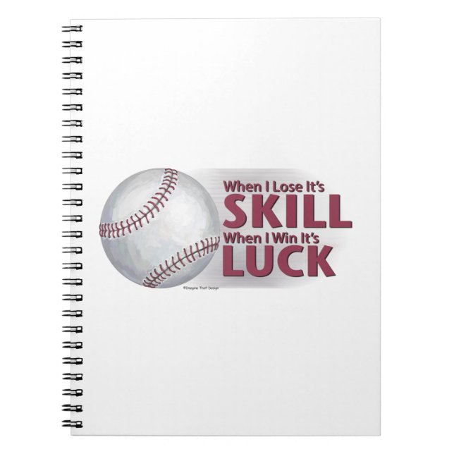 Lose Skill Win Luck Baseball Notebook (Front)