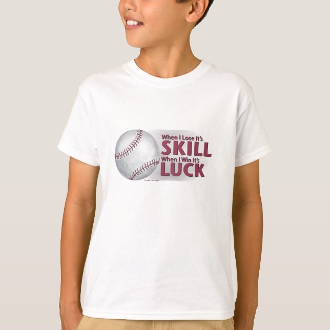 Lose Skill Win Luck Baseball T-Shirt (Front)