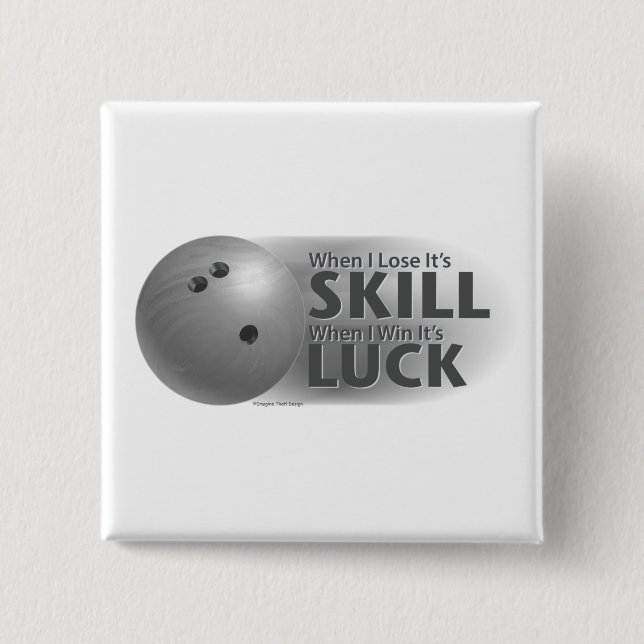 Lose Skill Win Luck Bowling Grey 15 Cm Square Badge (Front)