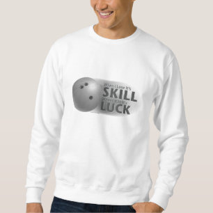 Lose Skill Win Luck Bowling Grey Sweatshirt