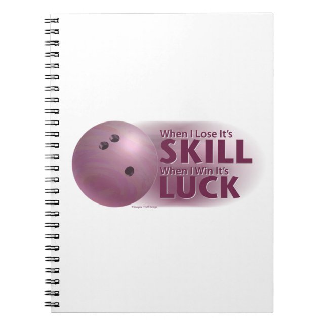 Lose Skill Win Luck Bowling Pink Spiral Notebook (Front)