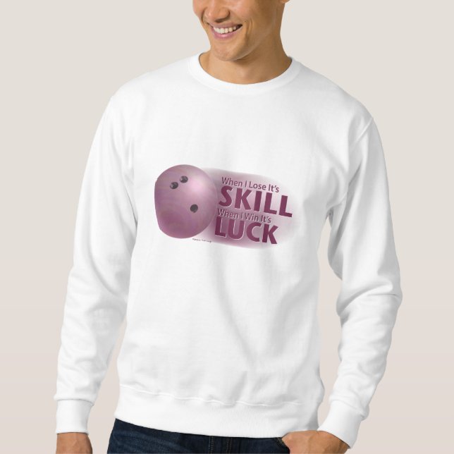 Lose Skill Win Luck Bowling Pink Sweatshirt (Front)