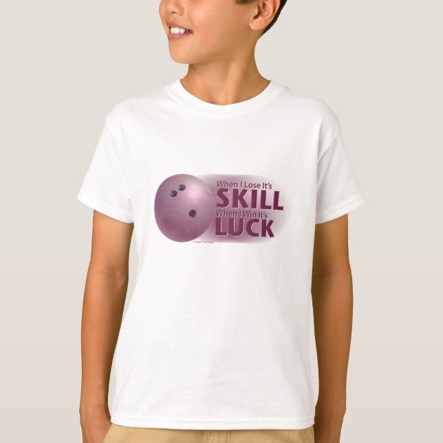 Lose Skill Win Luck Bowling Pink T-Shirt (Front)