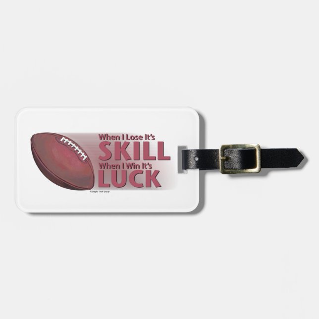 Lose Skill Win Luck Football Luggage Tag (Front Horizontal)