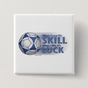 Lose Skill Win Luck Futbal 15 Cm Square Badge