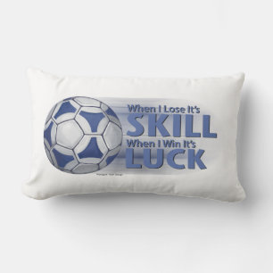 Lose Skill Win Luck Futbal Lumbar Cushion
