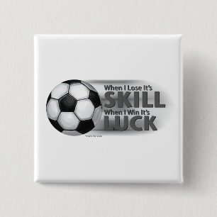 Lose Skill Win Luck Soccer 15 Cm Square Badge