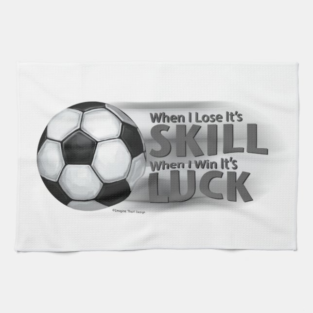 Lose Skill Win Luck Soccer Tea Towel (Horizontal)