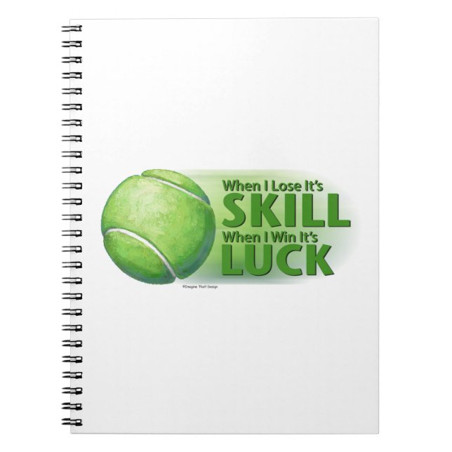 Lose Skill Win Luck Tennis Ball Notebook (Front)
