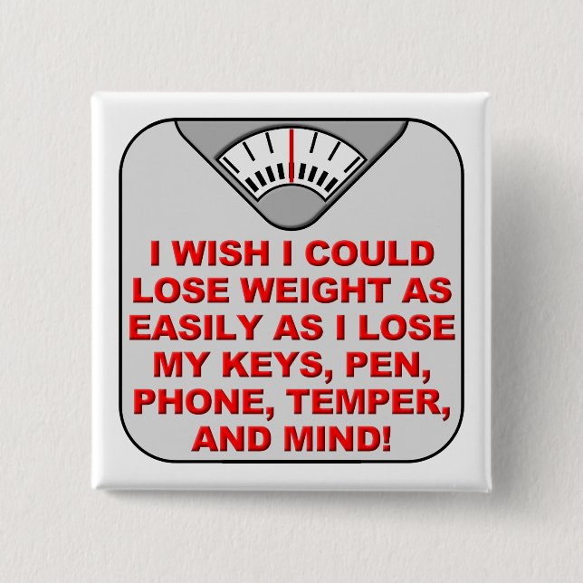 Lose Weight And My Mind Funny Button Badge Pin (Front)