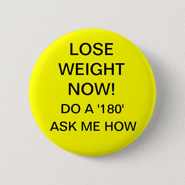 Lose Weight Now 6 Cm Round Badge (Front)