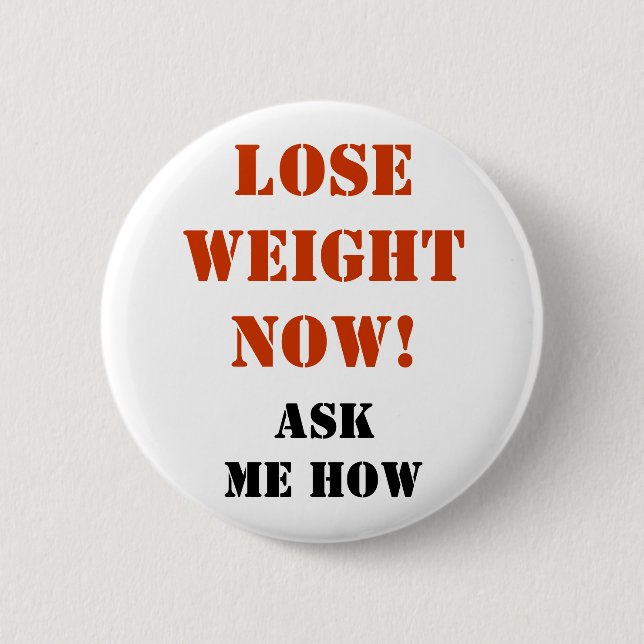 Lose Weight Now! - Button (Front)