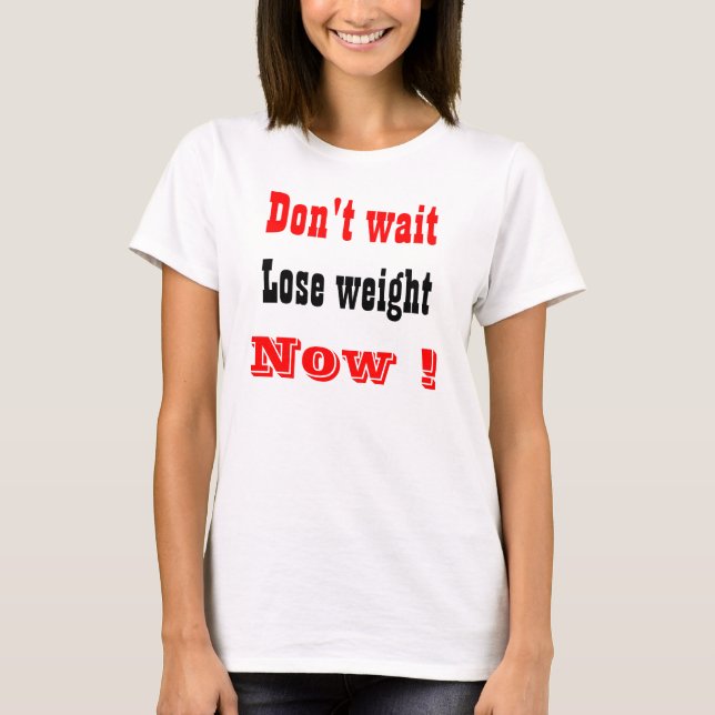 lose weight T-Shirt (Front)