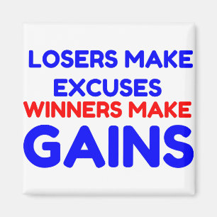 LOSERS MAKE EXCUSES MAGNET