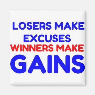 LOSERS MAKE EXCUSES MAGNET