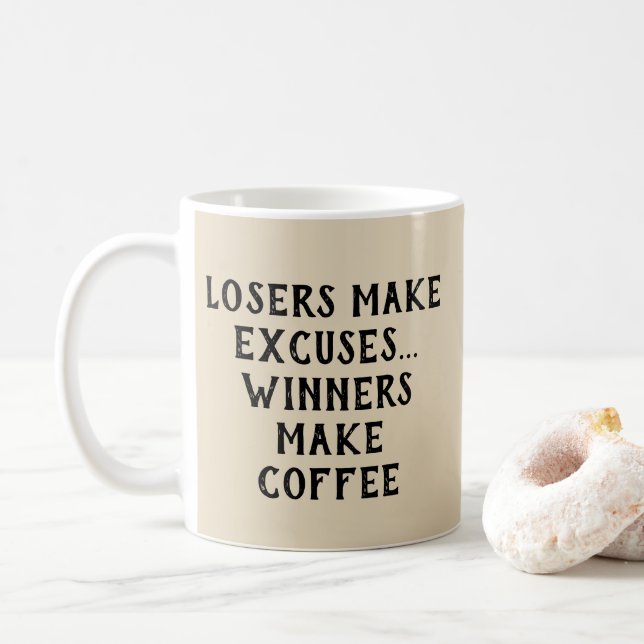 Losers Make Excuses - Winners / Coffee - Mug-A-Tud Mug (With Donut)