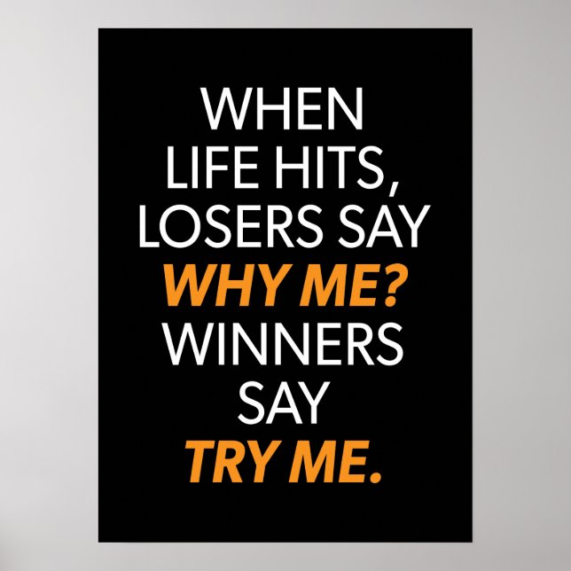 Losers Say Why Me, Winners Say Try Me - Motivation Poster (Front)