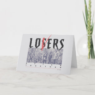 Losers Stick Together Card