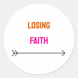 Losing faith text colourful classic round sticker