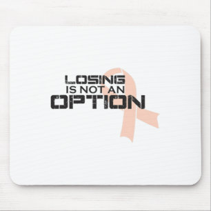 Losing Is Not An Option Breast Cancer Awareness  Mouse Pad