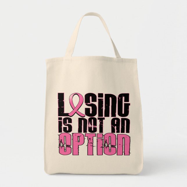 Losing Is Not An Option Breast Cancer Tote Bag (Front)
