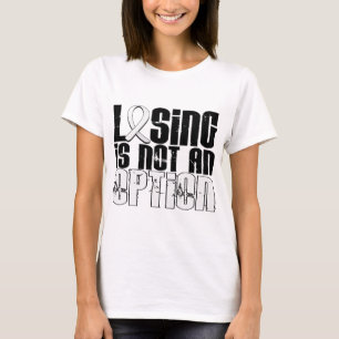 Losing Is Not An Option Lung Cancer T-Shirt