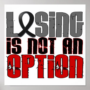 Losing Is Not An Option Melanoma Poster