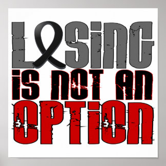 Losing Is Not An Option Melanoma Poster
