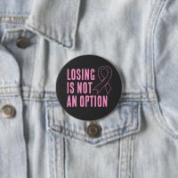 Losing Is Not An Option Pink Ribbon