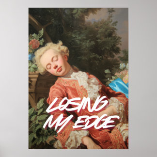 "Losing My Edge" Wall Art Poster