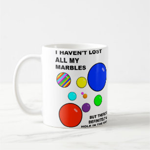 Losing My Marbles Funny Mug