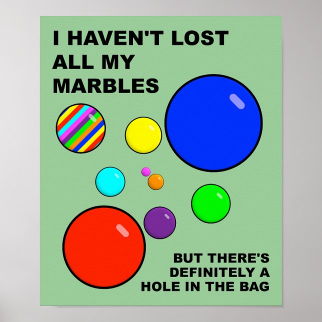 Losing My Marbles Funny Poster Sign (Front)