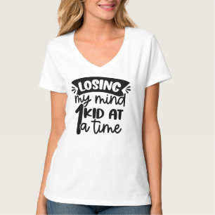 Losing My Mind Humourous Mum T-Shirt