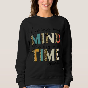 Losing My Mind One Boy At A Time Mum Of Girls Sweatshirt