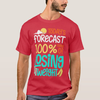 Losing Weight Motivation Diet Workout Exercise Beg T-Shirt