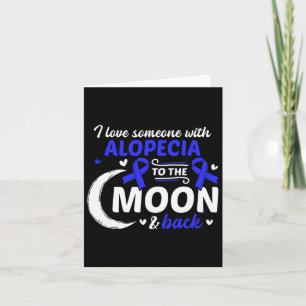 Loss I Love Someone With Alopecia Alopecia Awarene Card