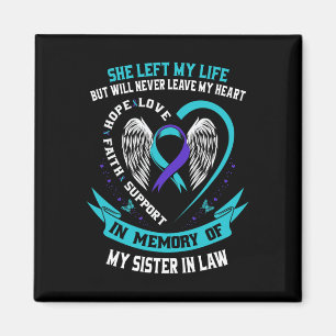 Loss In Memory Of My Sister In Law Suicide Awarene Magnet