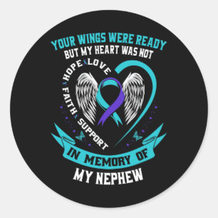 Loss Remembrance In Memory Of My Nephew Suicide Aw Classic Round Sticker