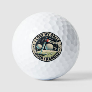 Lost balls when married   Funny sayings Golf Ball