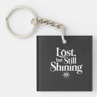 Lost, but Still Shining Key Ring