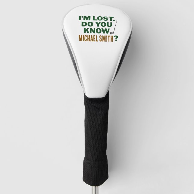 Lost Golf Humor Quote With Name Text Design Head Cover (Front)