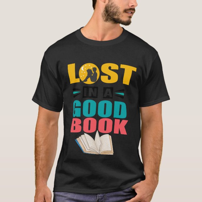 Lost in a Good Book Reading Lover Gift T-Shirt (Front)