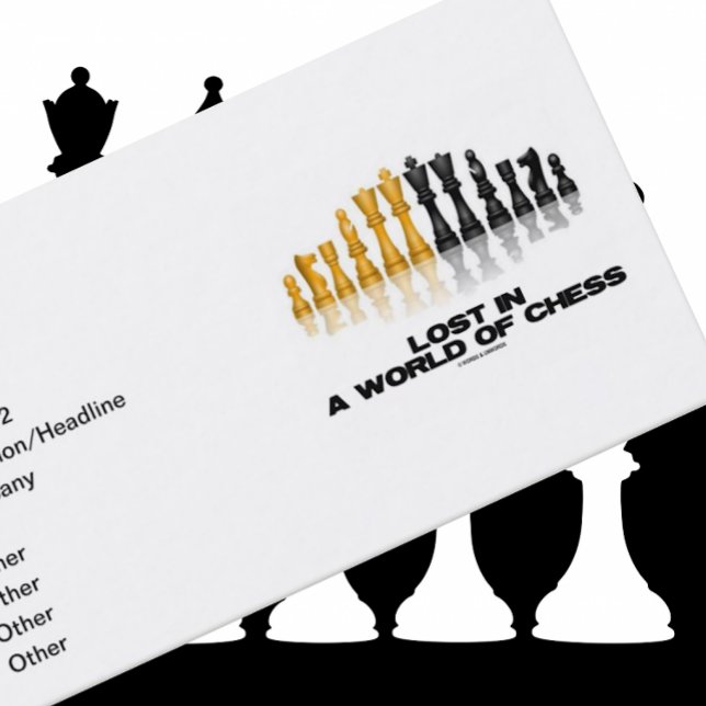Lost In A World Of Chess (Reflective Chess Set) Business Card (Business card for any chess player or chess teacher featuring the saying "Lost In A World Of Chess")