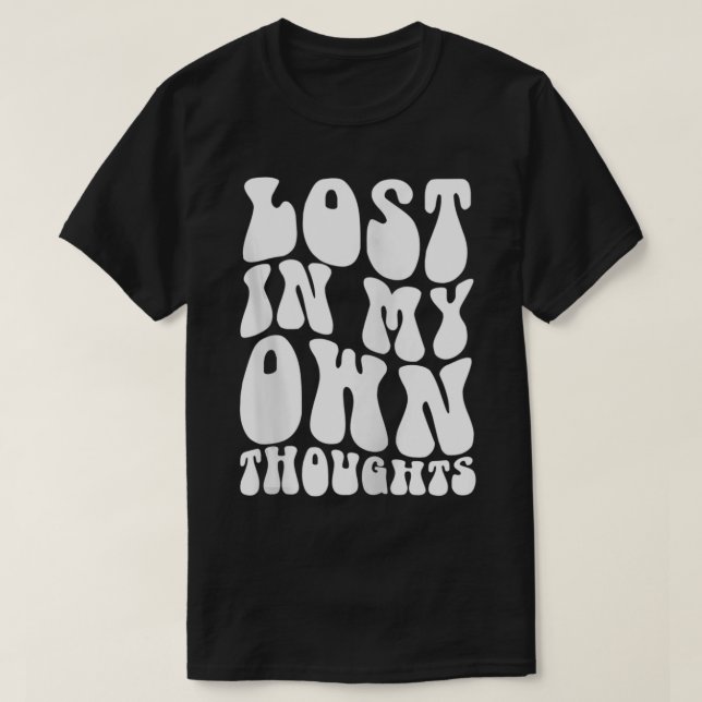 Lost in my own thoughts aesthetic trendy Zip  T-Shirt (Design Front)