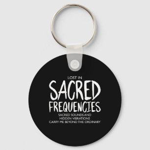 Lost In Sacred Frequencies Mindfulness Meditation Key Ring