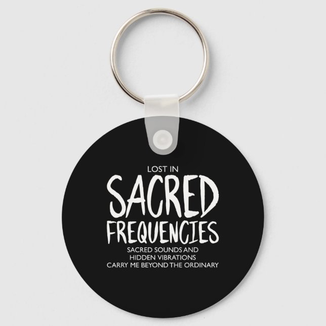 Lost In Sacred Frequencies Mindfulness Meditation  Key Ring (Front)